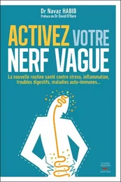 Activez votre nerf vague - contre le stress, l'inflammation, les troubles dige