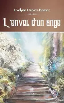 L’envol d’un ange - Evelyne Darves-Bornoz - LE LYS BLEU