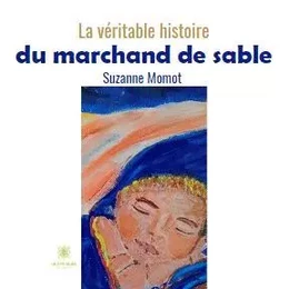 La véritable histoire du marchand de sable