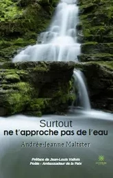 Surtout ne t’approche pas de l’eau