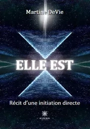 Elle est - Récit d’une initiation directe