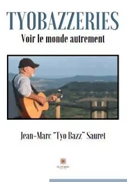 Tyobazzeries - Voir le monde autrement