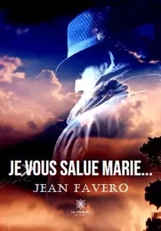 Je vous salue Marie…