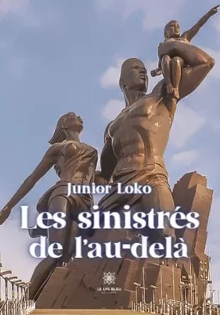 Les sinistrés de l’au-delà - Raymond Loko - LE LYS BLEU