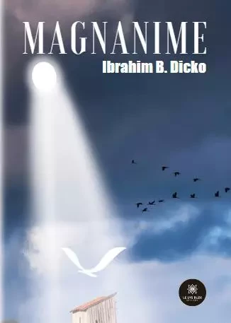 Magnanime - Ibrahim Dicko - LE LYS BLEU