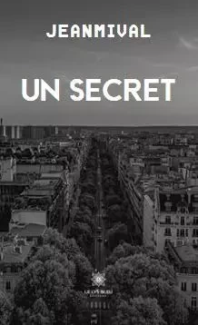 Un secret - Jean Michel Aguirre - LE LYS BLEU