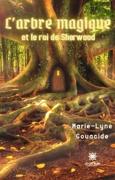 L'arbre magique et le roi de Sherwood