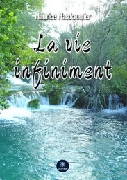 La vie infiniment