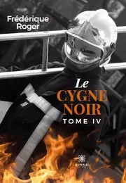 Le cygne noir  - Tome IV