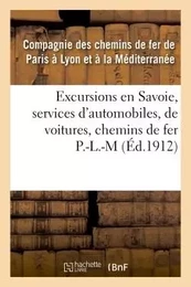 Excursions en Savoie, services d'automobiles, de voitures, correspondances des chemins de fer P.L.M