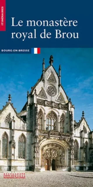 Le Monastère royal de Brou - Marie-Françoise Poiret - Editions du patrimoine - CMN