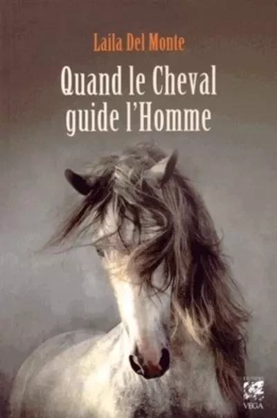 Quand le cheval guide l'homme - Laila Del Monte - Tredaniel