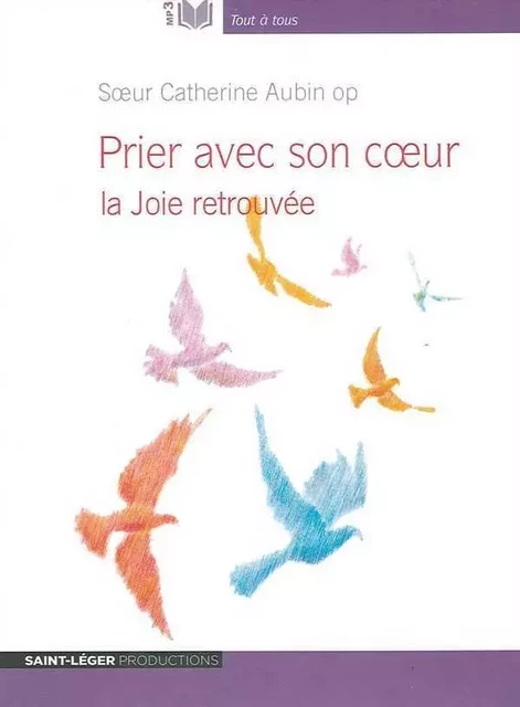 Prier avec son coeur - Audiolivre MP3 - Catherine Aubin - ST LEGER PROD