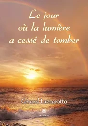 Le jour où la lumière  a cessé de tomber