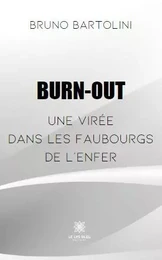 Burn-out - Une virée dans les faubourgs de l’enfer