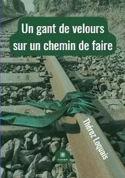 Un gant de velours sur un chemin de faire