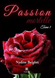 Passion mortelle - Tome I