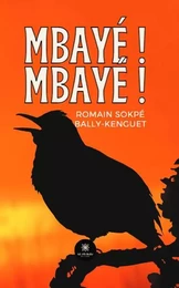 Mbayé ! Mbayé !