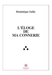 L'éloge de ma connerie