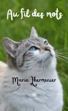 Au fil des mots - Maria Lhermenier Razy - LE LYS BLEU