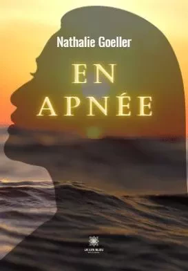 En apnée - Nathalie Goeller - LE LYS BLEU