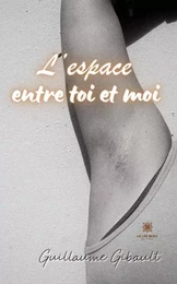 L'espace entre toi et moi