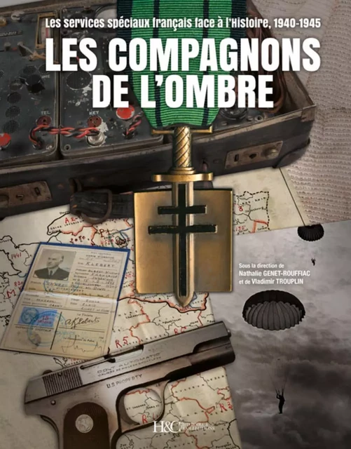 Les compagnons de l'ombre - les services spéciaux français face à l'histoire, 1940-1945 -  - HISTOIRE COLLEC