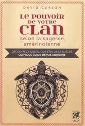 Le pouvoir de votre clan selon la sagesse amérind ienne