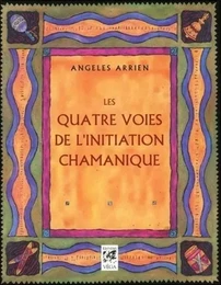 Les quatre voies de l'initiation chamanique