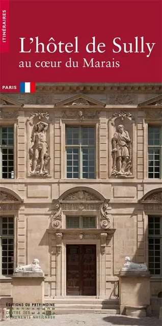 L'Hôtel de Sully. Au coeur du Marais - Alexandre Gady - Editions du patrimoine - CMN