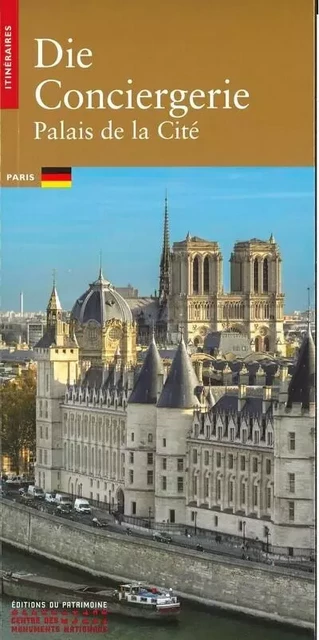 La Conciergerie - Palais de la Cité (allemand) - Guillaume Mazeau, Béatrice de Parseval - Editions du patrimoine - CMN