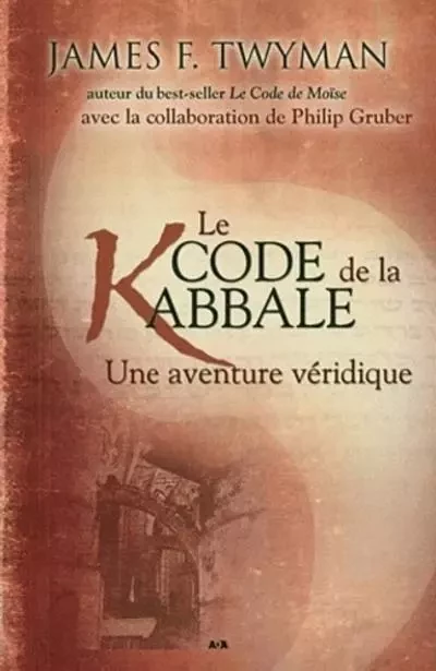 Le code de la Kabbale - Une aventure véridique - James-F. Twyman - Tredaniel