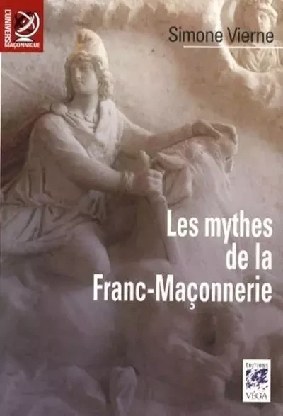 Les mythes de la franc-maçonnerie - Simone Vierne - Tredaniel