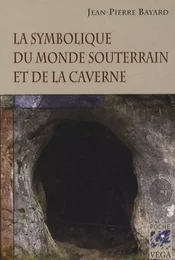 La symbolique du monde souterrain et de la caverne (poche)