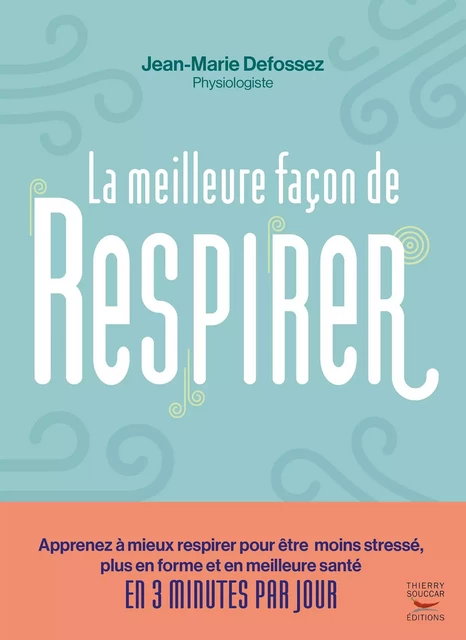 La meilleure façon de respirer - Jean-Marie Defossez - THIERRY SOUCCAR