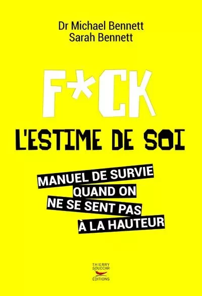 Fuck l'estime de soi - Michael Bennett, Sarah Bennett - THIERRY SOUCCAR