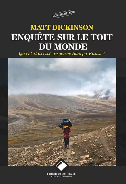 Enquête sur le toit du monde (NE) - Matt Dickinson - MONT BLANC ED