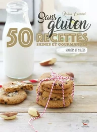 Sans gluten - 50 recettes saines et gourmandes sucrees et salees