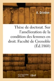 Thèse de doctorat. Étude sur l'amélioration progressive de la condition des femmes