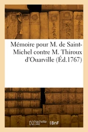 Mémoire pour M. de Saint-Michel contre M. Thiroux d'Ouarville