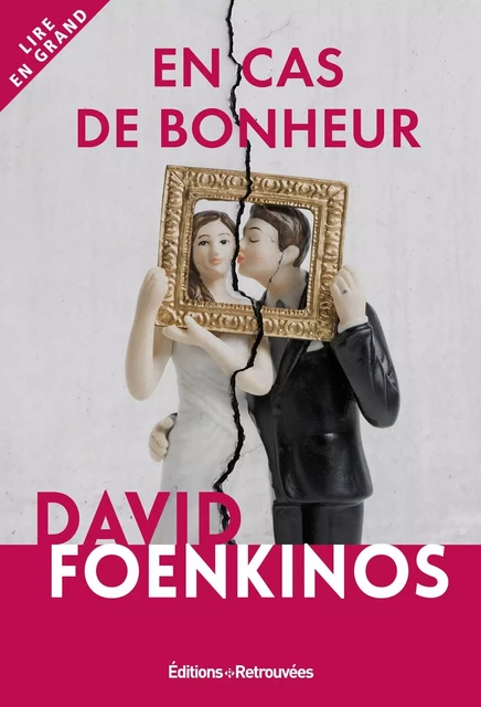 En cas de bonheur - David Foenkinos - EDTS RETROUVEES