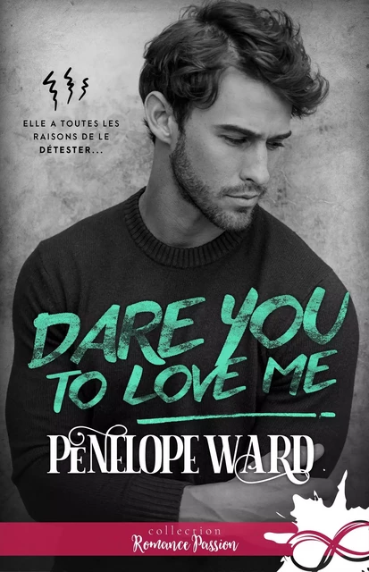 Dare you to love me - Penelope Ward - COLL INFINITY