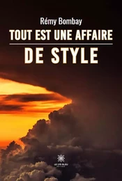 Tout est une affaire de style