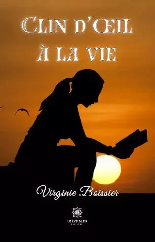 Clin d’œil à la vie - Virginie Boissier - LE LYS BLEU