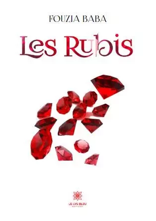 Les rubis - Fouzia Baba - LE LYS BLEU