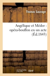 Angélique et Médor : opéra-bouffon en un acte