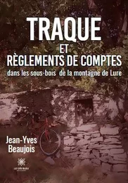 Traque et règlements de comptes dans les sous-bois de la montagne de Lure