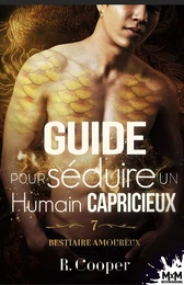 Guide pour séduire un humain capricieux