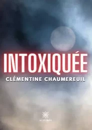 Intoxiquée