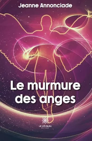 Le murmure des anges - Jeanne Henocq - LE LYS BLEU